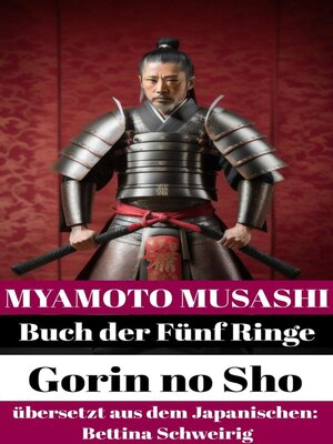 cover image of Myamoto Musashi Buch der Fünf Ringe * 五輪書 * Gorin no Sho. Übersetzt aus dem Japanischen.